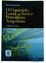 O Conteúdo Local no Sector Petrolífero Angolano