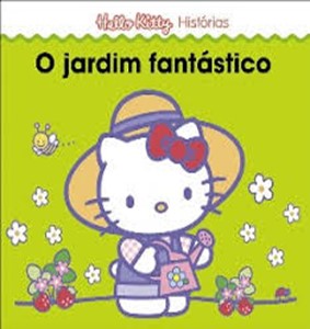 Hello Kitty– O Jardim fantástico